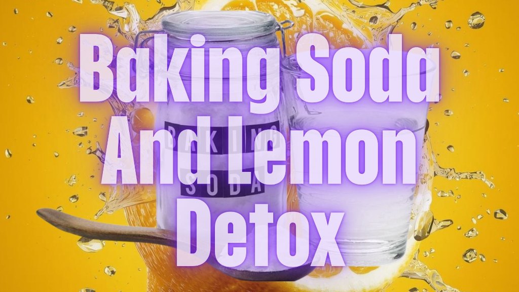 Baking Soda And Lemon Detox